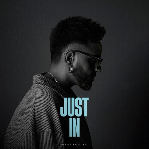 Just in - Mani Longia, Starboy X