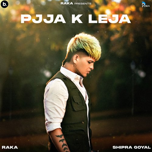 Pjja K Leja - Raka, Shipra Goyal