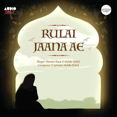 Rulai Jaana Ae - Goldie Sohel, Deedar Kaur