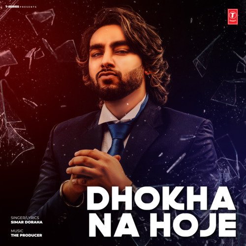 Dhokha Na Hoje - Simar Doraha, The Producer