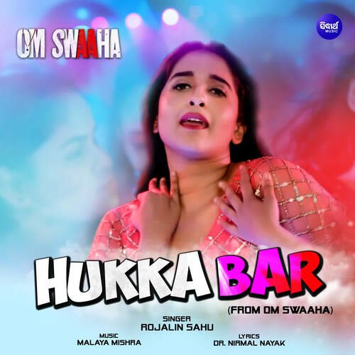 Hukka Bar (From Om Swaaha) - Malaya Mishra