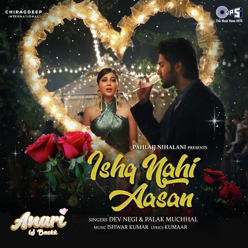 Ishq Nahi Aasan (From Anari Is Backk) - Ishwar Kumar, Dev Negi, Palak Muchhal