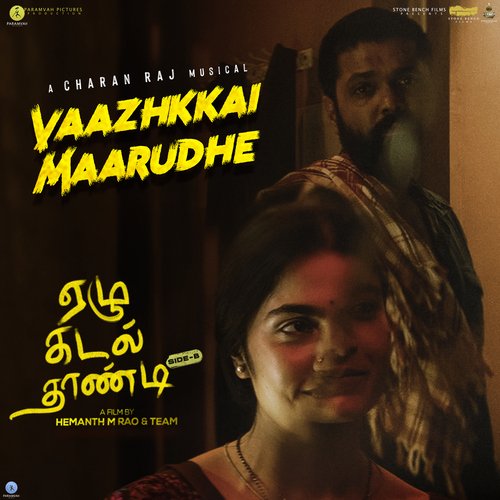 Vaazhkkai Maarudhe (From Ezhu Kadal Thaandi - Side B) - Mohan Rajan, Charan Raj