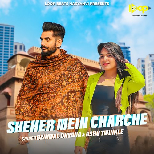 Sheher Mein Charche - Ashu Twinkle, Beniwal Dhyana