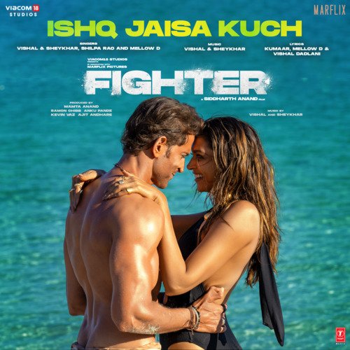 Ishq Jaisa Kuch (From Fighter) - Vishal-Sheykhar, Shilpa Rao, Mellow D, Kumaar