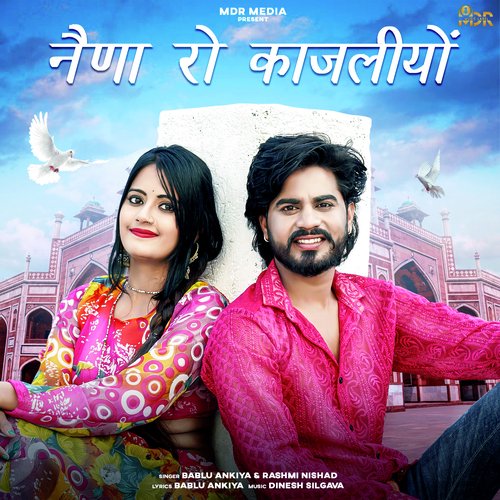 Naina Ro Kajaliyo - Bablu Ankiya, Rashmi Nishad