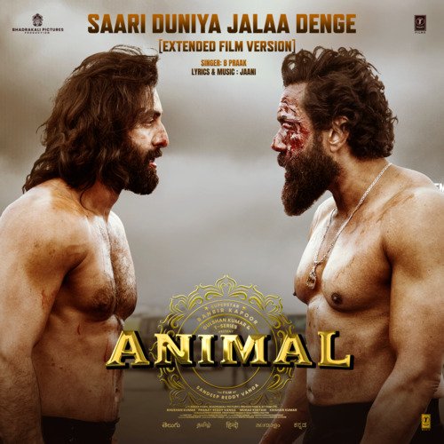Saari Duniya Jalaa Denge (Extended Film Version) From ANIMAL - Jaani, B Praak