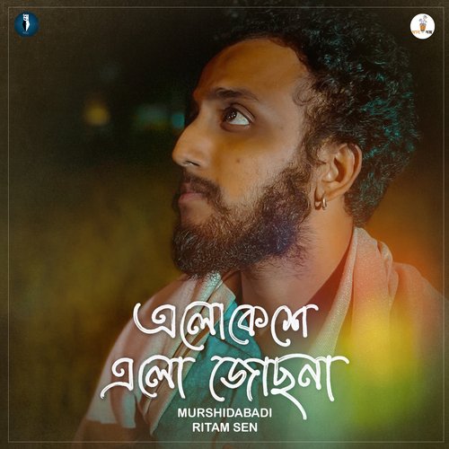 Elokeshe Elo Jochona - Ritam Sen, Murshidabadi