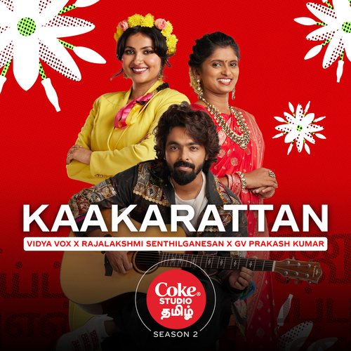 Kaakarattan  Coke Studio Tamil - Vidya Vox, Rajalakshmi Senthilganesan, G.V. Prakash Kumar