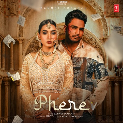Phere - Bannet Dosanjh, Shawn