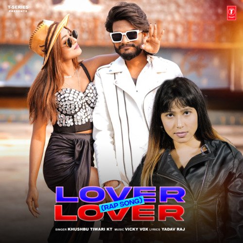 Lover Lover (Rap Song) - Khushboo Tiwari, Vicky Vox