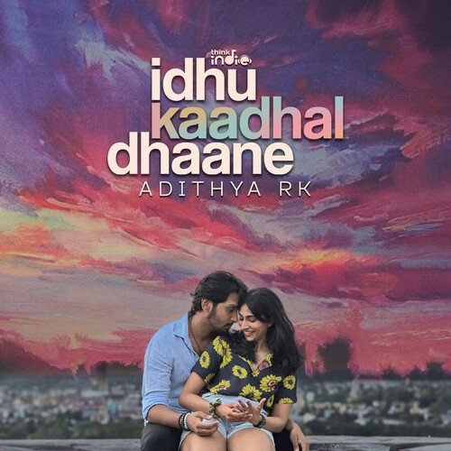 Idhu Kaadhal Dhaane - Adithya RK
