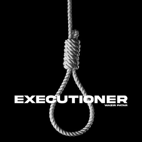 Executioner - Wazir Patar, Kahlon