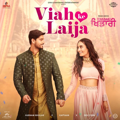 Viah Ke Laija (From Khadari) - Kaptaan, Gurnam Bhullar, Goldy Desi Crew