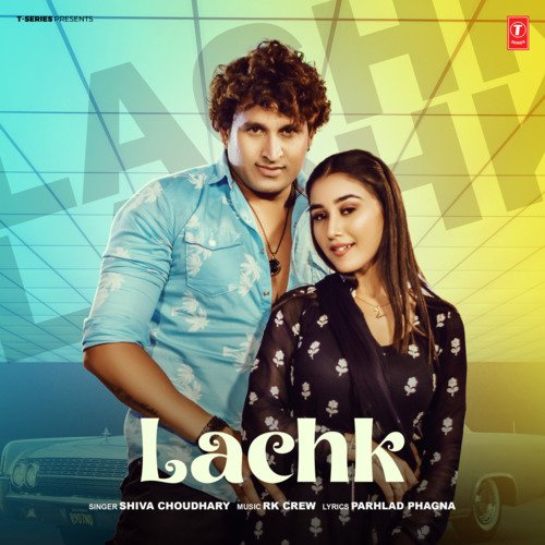 Lachk - Shiva Choudhary, RK Crew