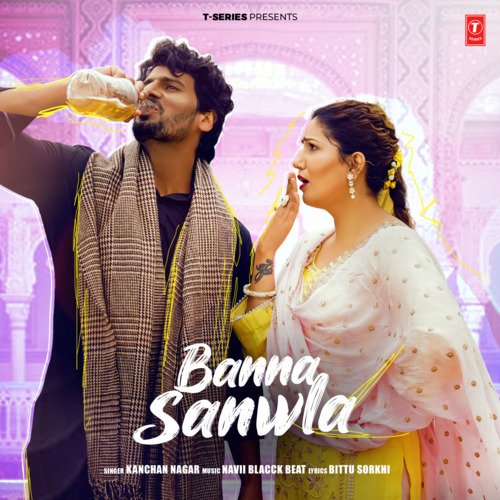 Banna Sanwla - Kanchan Nagar, Navii Blacck Beat