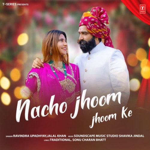 Nacho Jhoom Jhoom Ke - Ravindra Upadhyay, Jalal Khan, Soundscape Music Studio Shavika Jindal