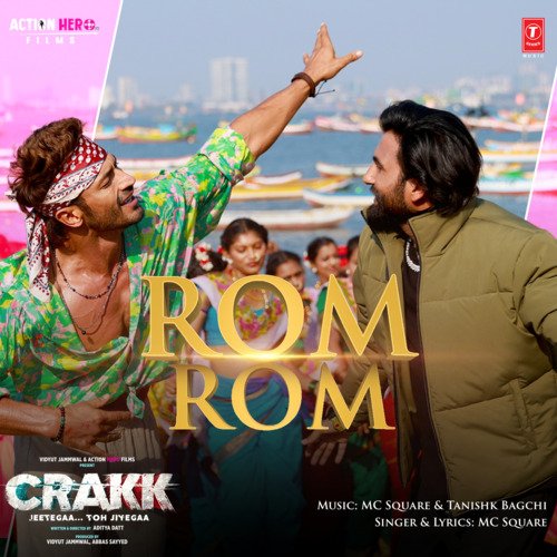 Rom Rom (From Crakk   Jeetegaa Toh Jiyegaa) - MC Square, Tanishk Bagchi