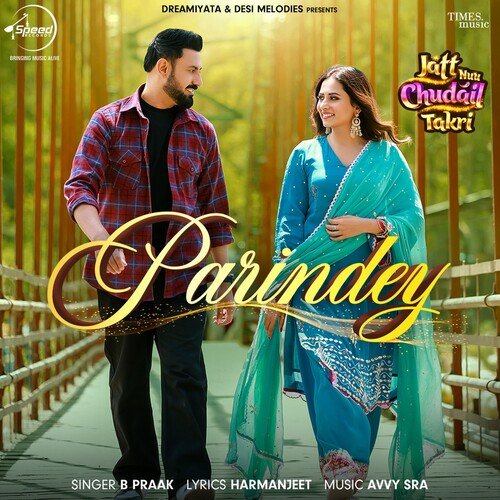 Parindey (From Jatt Nuu Chudail Takri) - B Praak, Avvy Sra, Harmanjeet
