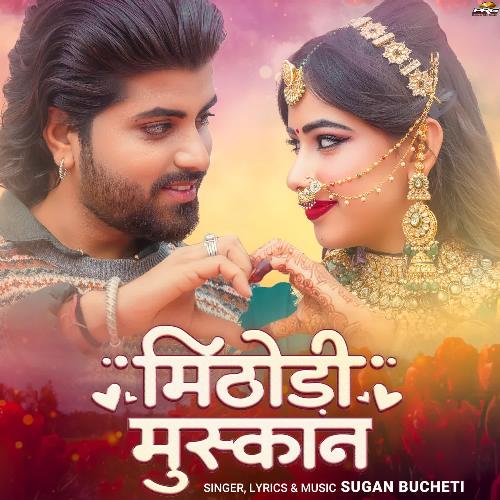 Mithodi Muskan - Sugan Bucheti