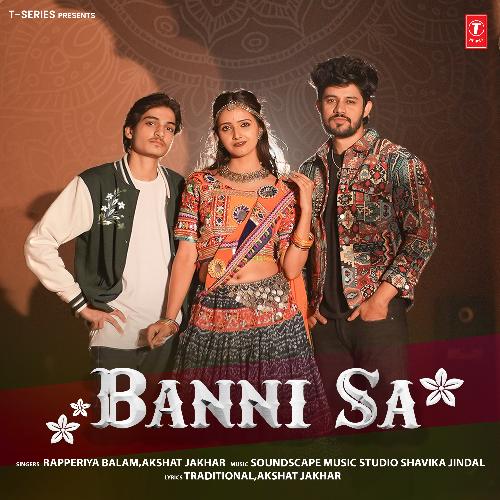 Banni Sa - Rapperiya Balam, Akshat Jakhar, Soundscape Music Studio Shavika Jindal