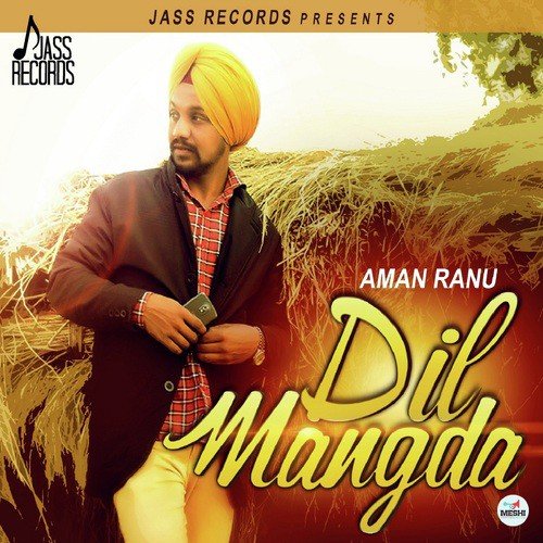 Dil Mangda - Aman Ranu