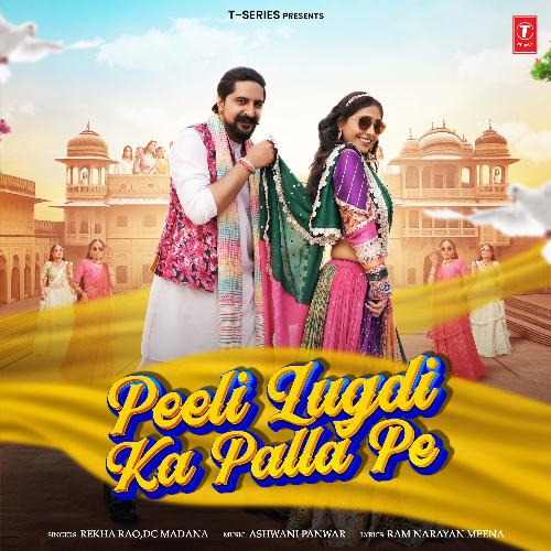 Peeli Lugdi Ka Palla Pe - Rekha Rao, Dc Madana, Ashwani Panwar