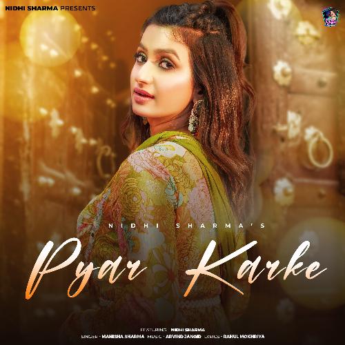 Pyar Karke (feat. Nidhi Sharma) - Manisha Sharma