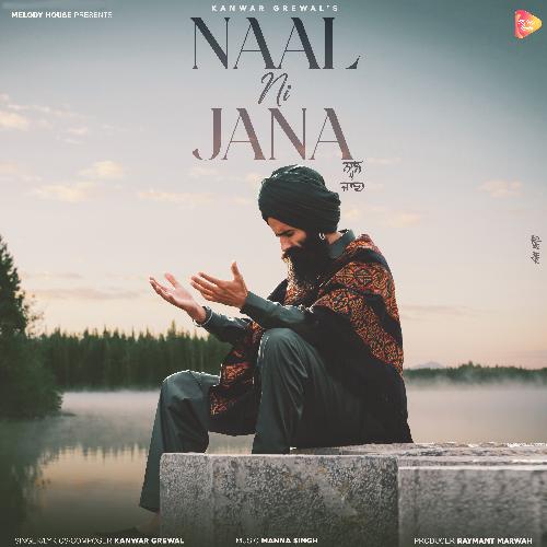 Naal Ni Jaana - Kanwar Grewal
