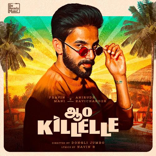 AAO KILLELLE - Anirudh Ravichander, Pravin Mani, Vaishali Sriprathap