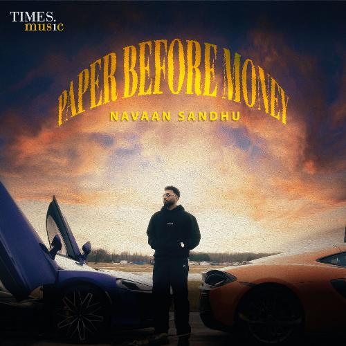 Paper Before Money - Navaan Sandhu