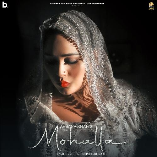 Mohalla - Abeer, Afsana Khan, Oye Kunaal