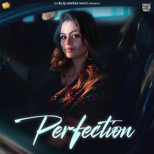 Perfection - Gurlej Akhtar