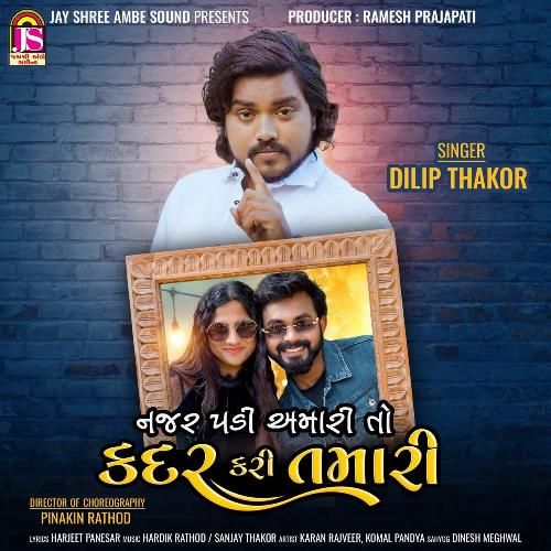 Najar Padi Amari To Kadar Kari Tamari - Dilip Thakor