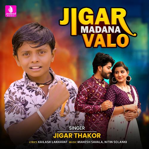 Jigar Madana Valo - Jigar Thakor