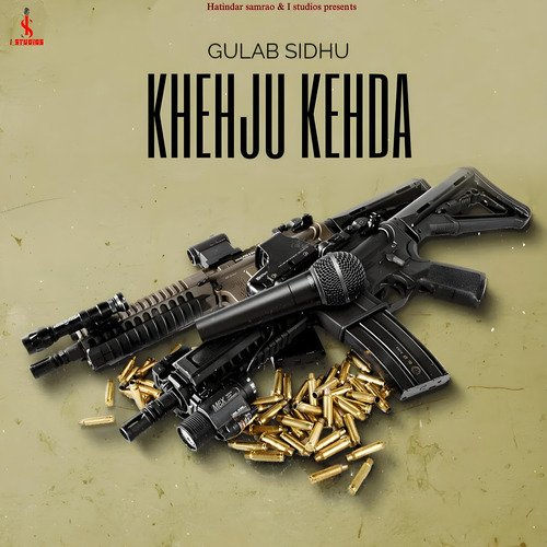 Khehju Kehda - Gulab Sidhu, Kavvy Riyaaz, ShowKidd