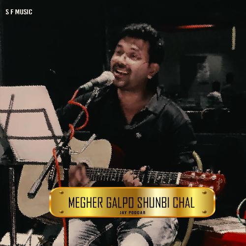 Megher Galpo Shunbi Chal - Jay Poddar