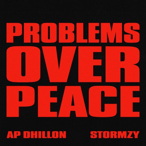 Problems Over Peace - AP Dhillon, Stormzy