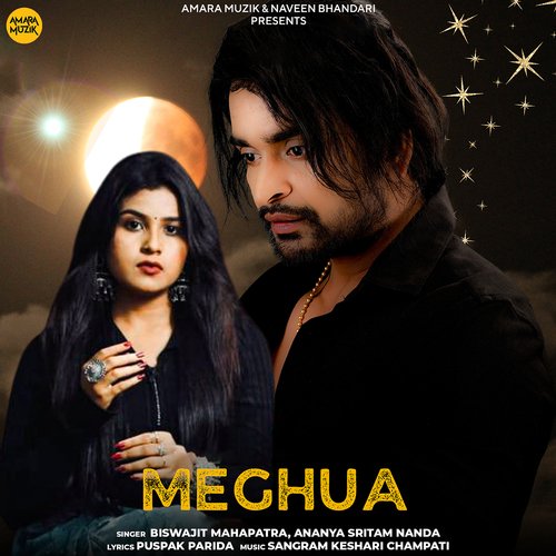 Meghua - Sangram Keshari Champati, Biswajit Mahapatra, Ananya Sritam Nanda