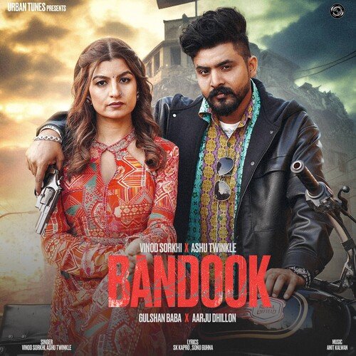 Bandook - Vinod Sorkhi, Ashu Twinkle