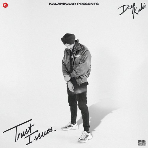 Trust Issues - Deep Kalsi