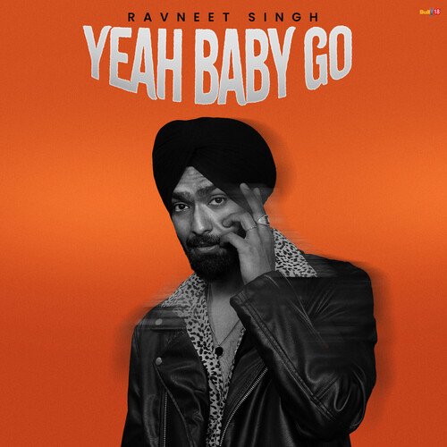 Yeah Baby Go - Ravneet Singh
