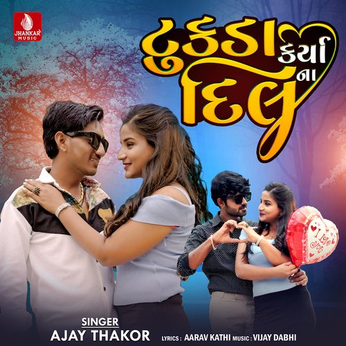 Tukda Karya Dilna - Ajay Thakor