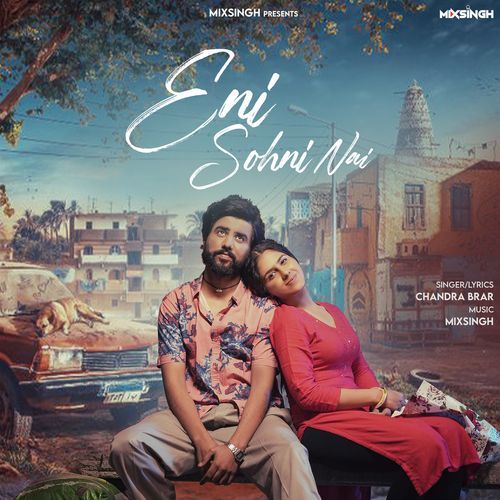 Eni Sohni Nai - Chandra Brar, Mixsingh