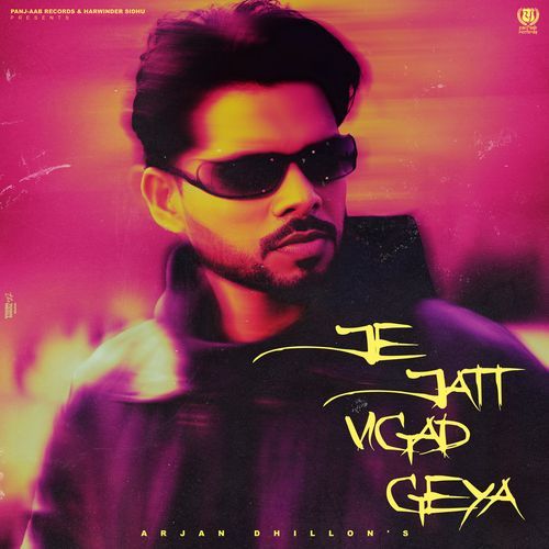 Je Jatt Vigad Geya - Arjan Dhillon, MXRCI