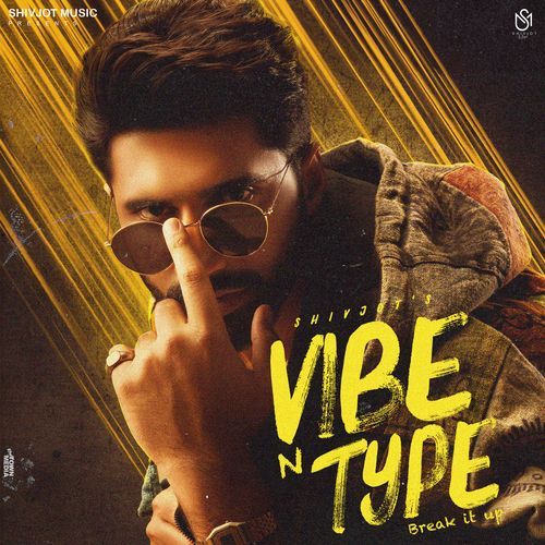 Vibe n Type (Break It Up) - Shivjot