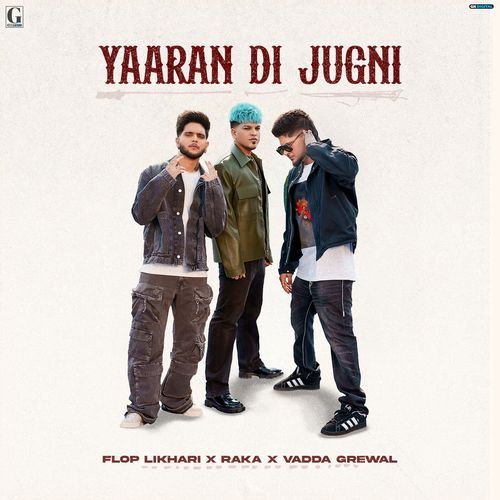 Yaaran Di Jugni - Vadda Grewal, Raka, Flop Likhari