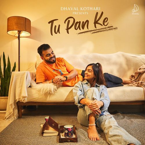 Tu Pan Ke - Dhaval Kothari