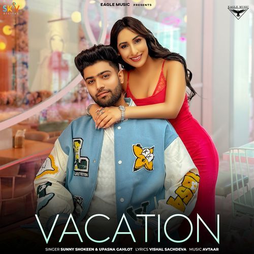 VACATION - Sunny Shokeen, Upasna Gahlot