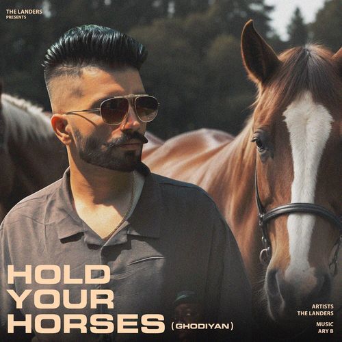 Hold Your Horses (Ghodiyan) - The Landers, Ary B